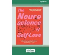 Alexis Fernandez- Preiksa The Neuroscience of Self-Love (Tascabile)