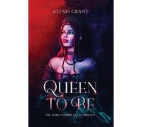 Alexis Grant Queen to Be (Tascabile)
