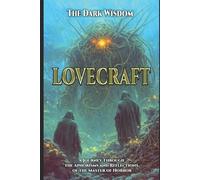 Alexis Gregorian Lovecraft - The Dark Wisdom (Tascabile)