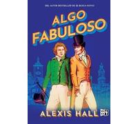 Alexis Hall Algo Fabuloso (Tascabile)