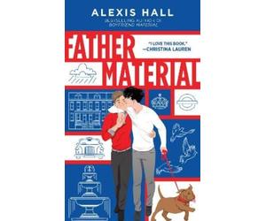 Alexis Hall Father Material (Tascabile) London Calling