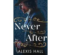 Alexis Hall Never After (Tascabile)