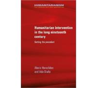 Alexis Heraclides A Humanitarian Intervention in the Long Nineteent (Tascabile)
