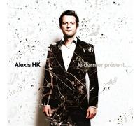 ALEXIS HK - LE DERNIER PRESENT -..