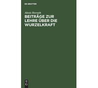 Alexis Horvath Beiträge Zur Lehre Über Die Wurzelkraft (Copertina rigida)