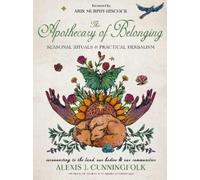Alexis J. Cunningfolk The Apothecary of Belonging (Copertina rigida)