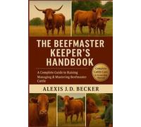 Alexis J D Becker The Beefmaster Keeper's Handbook (Tascabile)