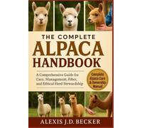Alexis J D Becker The Complete Alpaca Handbook (Tascabile)