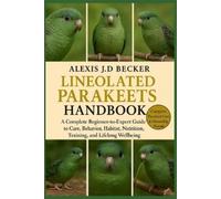 Alexis J D Becker The Complete Lineolated Parakeets Handbook (Tascabile)