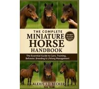 Alexis J D Becker The Complete Miniature Horse Handbook (Tascabile)