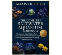 Alexis J D Becker The Complete Saltwater Aquarium Handbook (Tascabile)