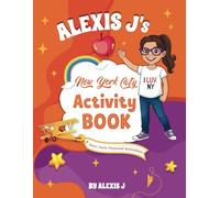 Alexis J's New York City Activity Book: Learn to talk like a New Yorka! NY Themed word search. Bold NY themed coloring pages. Mazes, Saduko. Read unique NYC facts along the way.