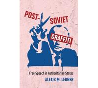 Alexis Lerner Post-Soviet Graffiti (Tascabile)