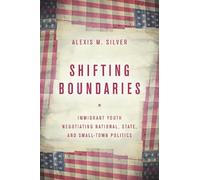 Alexis M. Silver Shifting Boundaries (Tascabile)