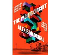 Alexis Madrigal The Pacific Circuit (Copertina rigida)