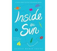 Alexis Marie Chute Inside the Sun (Tascabile)