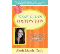 Alexis Martin Neely Wear Clean Underwear (Tascabile)