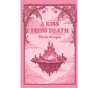 Alexis Morgan A Kiss From Death (Tascabile)