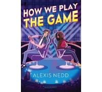 Alexis Nedd How We Play the Game (Copertina rigida)
