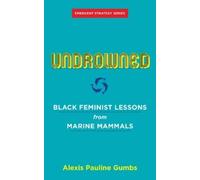 Alexis Pauline Gumbs Undrowned (Tascabile)