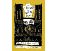 Alexis Ragougneau The Madonna of Notre Dame (Tascabile)