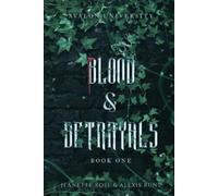 Blood & Betrayals: A Dark Academia Romantasy Series: 1