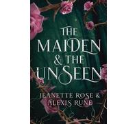 Alexis Rune Jeanette Rose The Maiden & The Unseen (Tascabile) Love and Fate