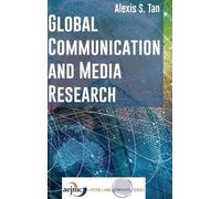 Alexis S. Tan Global Communication and Media Research (Copertina rigida)