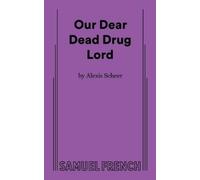Alexis Scheer Our Dear Dead Drug Lord (Tascabile)