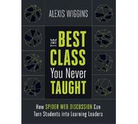 Alexis Wiggins The Best Class You Never Taught (Tascabile)