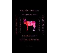 Alexis Wright Praiseworthy (Tascabile)