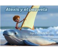 Alexis y el pez vela