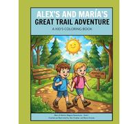Alex's and María's Great Trail Adventure: A Kid's Coloring Book