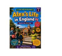 Alex's life in England: A Story-Based English Reader for A1-A2 Early Learners