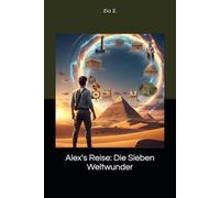 Alex's Reise: Die Sieben Weltwunder