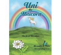 Alexsandra L Petry Uni the Unicorn (Tascabile)