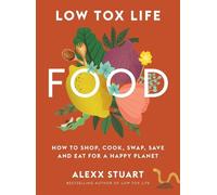Alexx Stuart Low Tox Life Food (Tascabile)