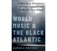 Aleysia K. Whitmore World Music and the Black Atlantic (Tascabile)