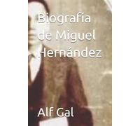 Alf Gal Biografía de Miguel Hernández (Tascabile)