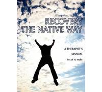 Alf H. Walle Recovery the Native Way (Tascabile)