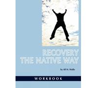 Alf H. Walle Recovery the Native Way (Tascabile)