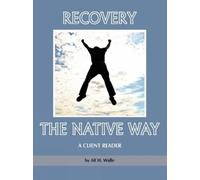 Alf H. Walle Recovery the Native Way (Tascabile)