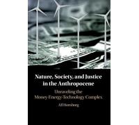 Alf Hornborg Nature, Society, and Justice in the Anthropocene (Tascabile)
