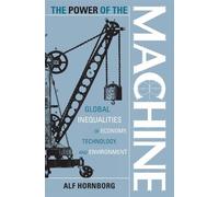 Alf Hornborg The Power of the Machine (Tascabile)