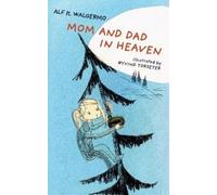 Alf K. Walgermo Mom and Dad in Heaven (Copertina rigida)