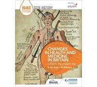 Alf Wilkinson R WJEC Eduqas GCSE History: Changes in Health and Medi (Tascabile)