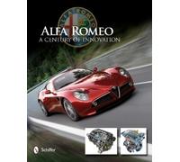 Alfa Romeo: A Century of Innovation (Copertina rigida)