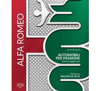 Alfa Romeo. Automobili per passione. Ediz. a colori [Hardcover] [Jan 24, 2024] B