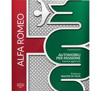 Alfa Romeo Automobili Per Passione. Edizione Aggiornata 2023