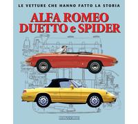 Alfa Romeo Duetto E Spider - Le Vetture Che Hanno Fatto La Storia
